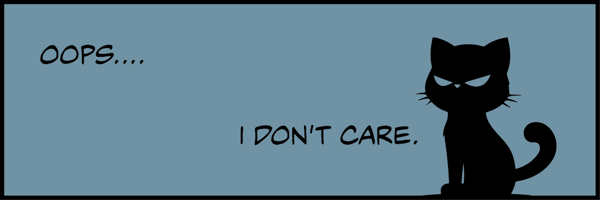 A square graphic with a slate blue background, featuring a black silhouette of an angry cat on the right and the text OOPS...I Don't Care.