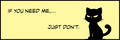 Pale yellow Black Kat sticker with a black border, black cat graphic, and a humorous “If you need me…just don't” message.