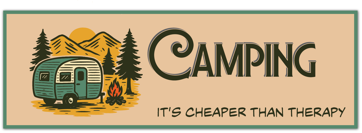 A retro-style illustrated banner with the word 'CAMPING' in large dark lettering, a vintage trailer, mountains, trees, and a campfire on a tan background, with the phrase 'IT'S CHEAPER THAN THERAPY' below.