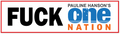 A rectangular graphic with a white background, a thin red border, and the text 'PAULINE HANSON'S FUCK ONE NATION' in large black, blue, and orange lettering.