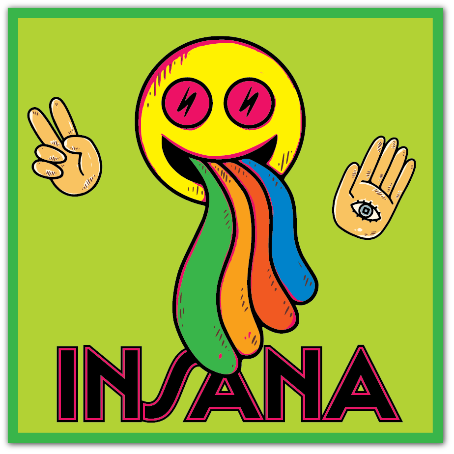 A square graphic design featuring a yellow smiley face with pink eyes and a multicolored tongue, with two hands floating on either side and the word 'INSANA' in bold pink-outlined letters at the bottom, all on a lime green background.