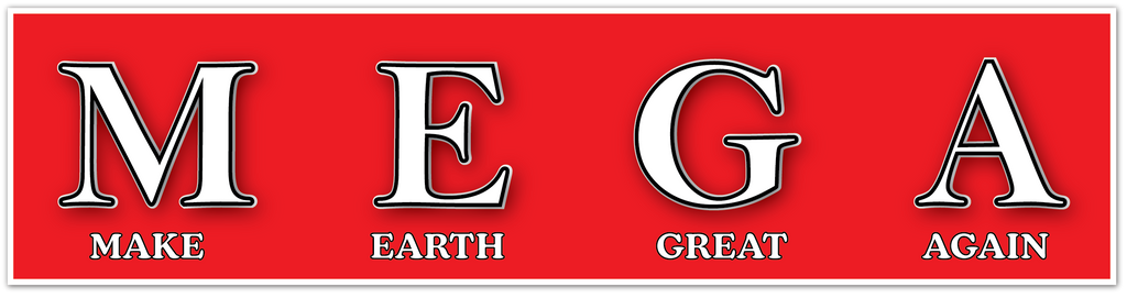 A red rectangular graphic with large white serif letters spelling MEGA, with smaller white text underneath reading MAKE EARTH GREAT AGAIN.